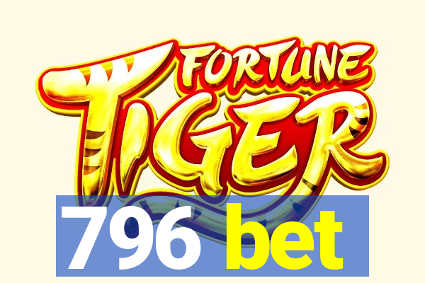 796 bet